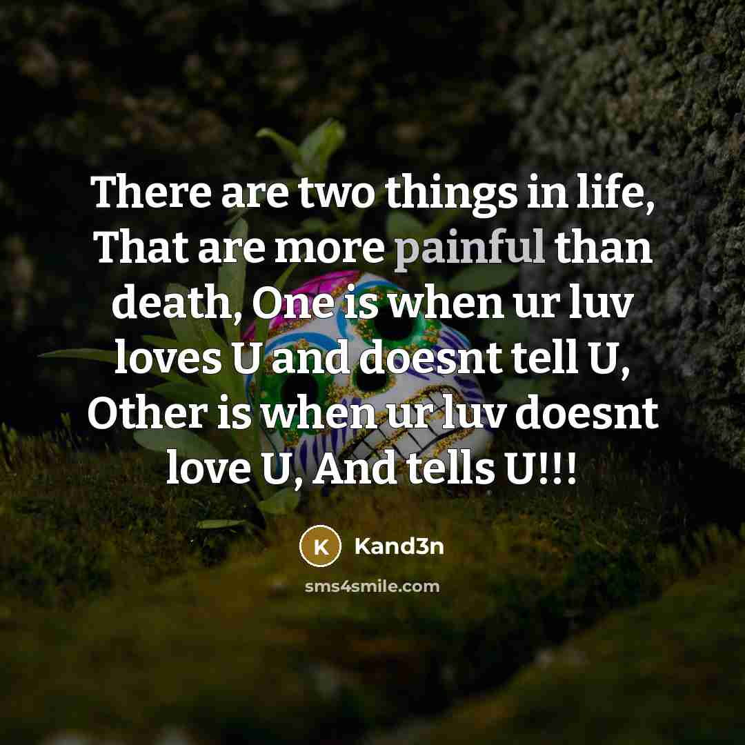 “There are two things in life, That are more painful…” quote by Kand3n