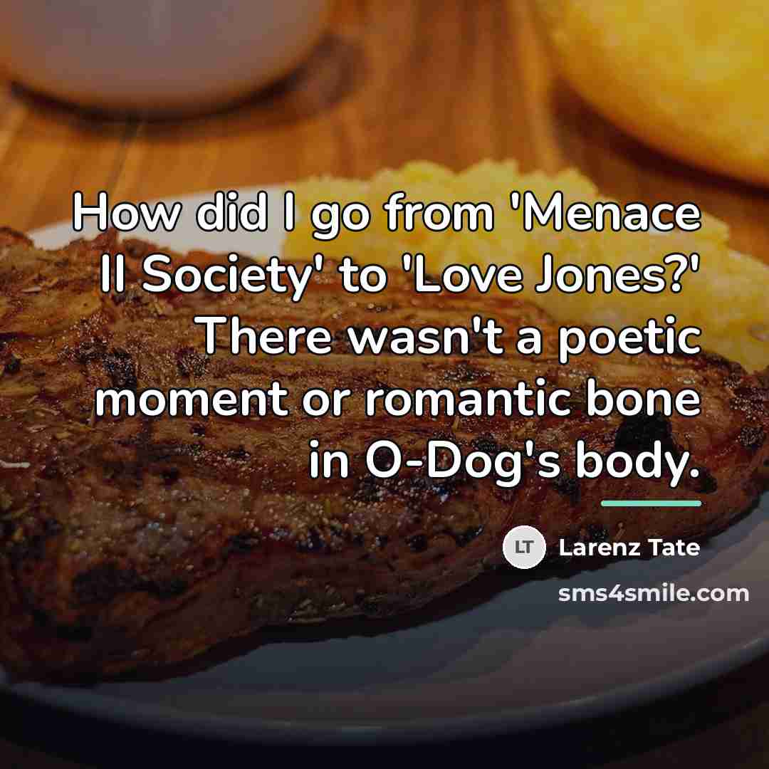 “How did I go from 'Menace II Society' to 'Love…” quote by Larenz Tate