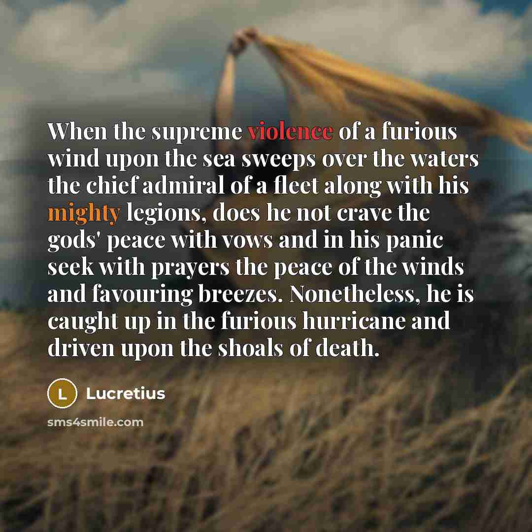 “When the supreme violence of a furious wind upon the…” quote by Lucretius