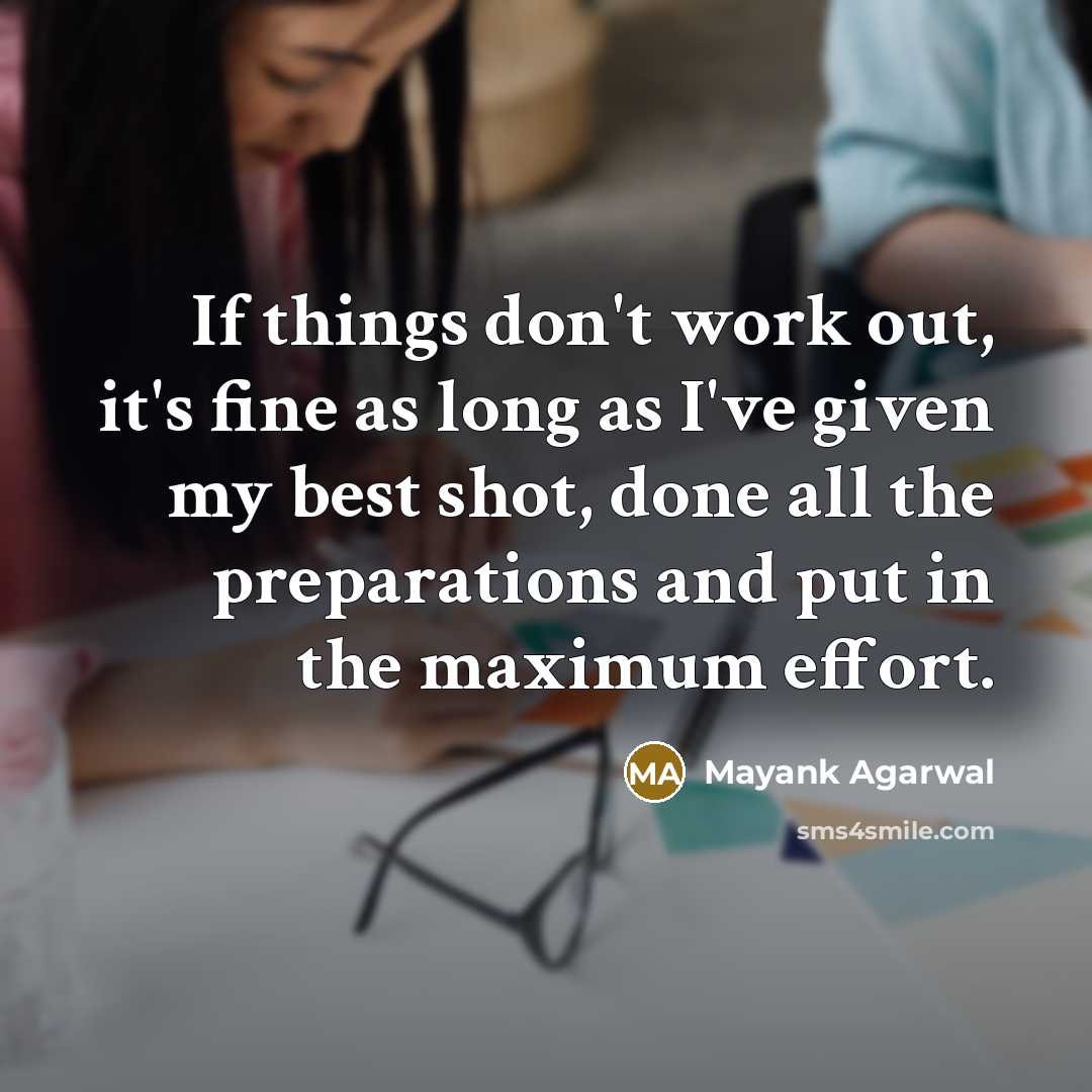 “If things don't work out, it's fine as long as…” quote by Mayank Agarwal