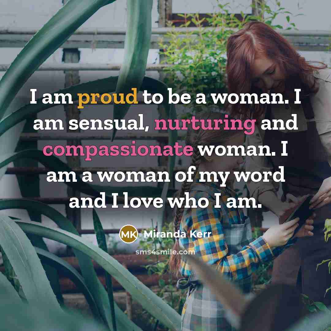 “I am proud to be a woman. I am sensual,…” quote by Miranda Kerr