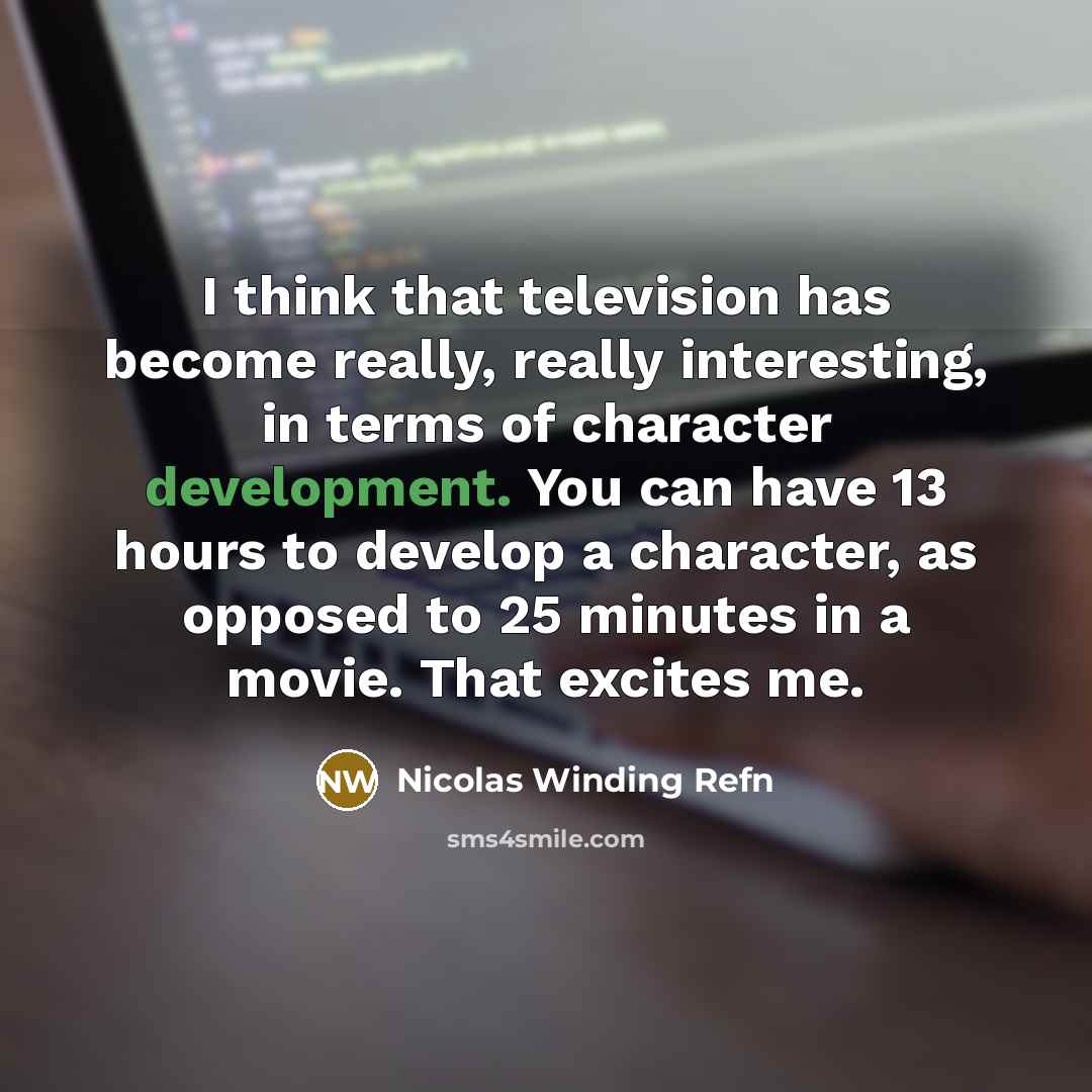 “I think that television has become really, really interesting, in…” quote by Nicolas Winding Refn