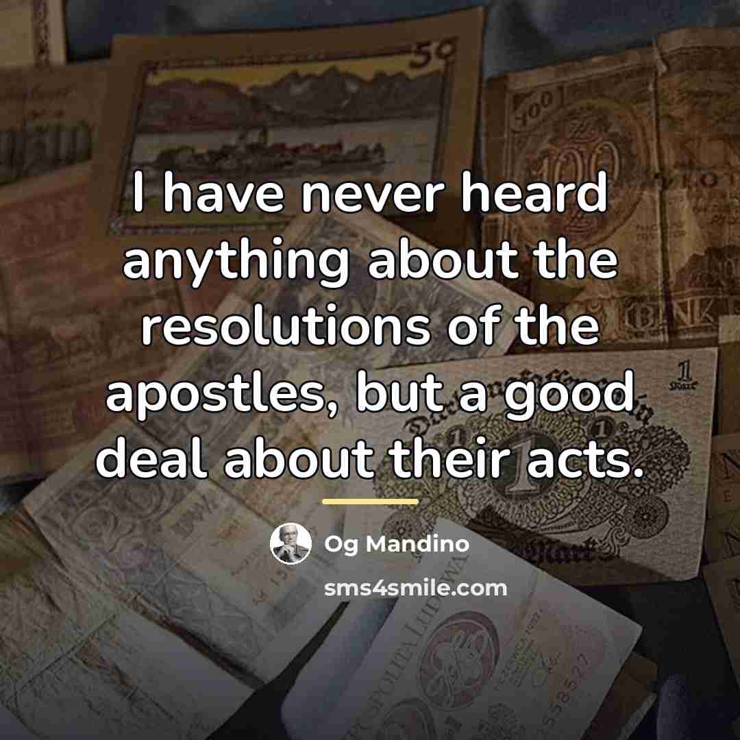“I have never heard anything about the resolutions of the…” quote by Og Mandino