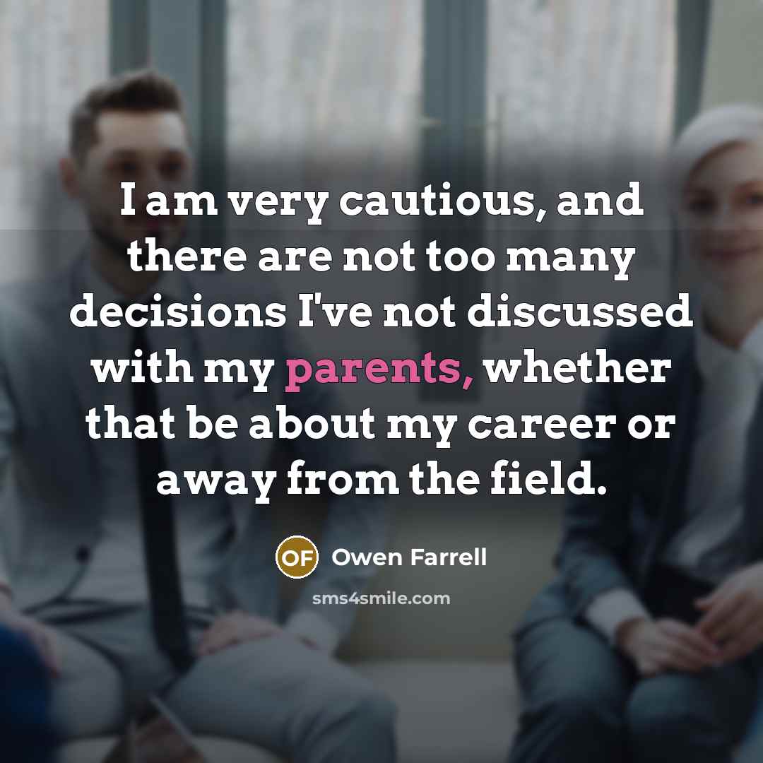 “I am very cautious, and there are not too many…” quote by Owen Farrell