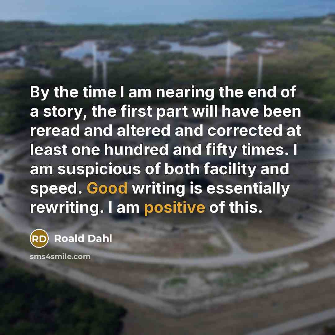 “By the time I am nearing the end of a…” quote by Roald Dahl