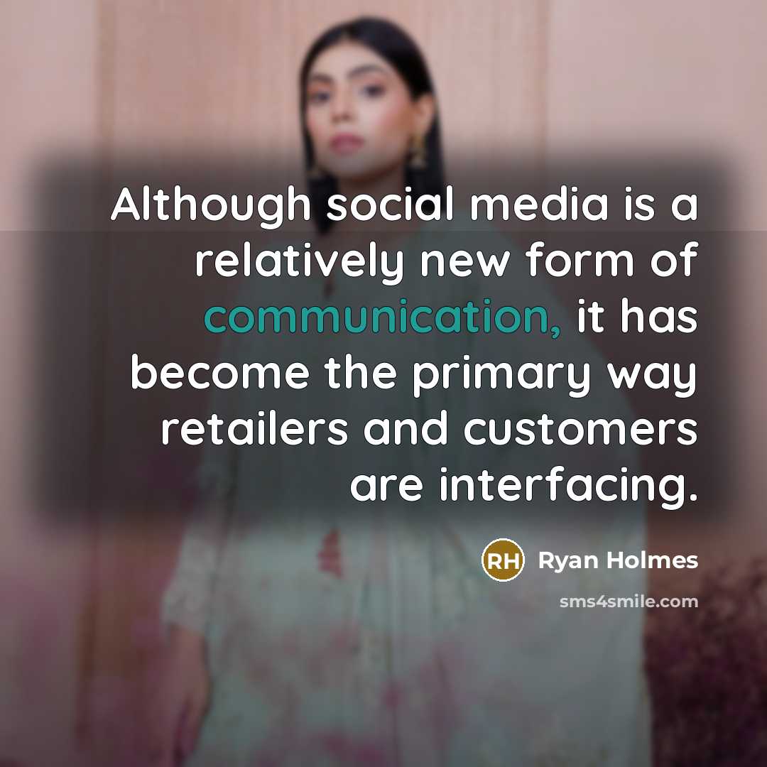 “Although social media is a relatively new form of communication,…” quote by Ryan Holmes