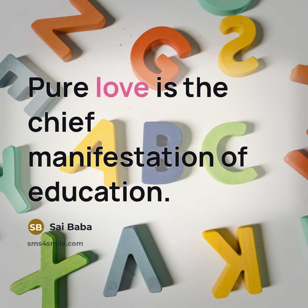 “Pure love is the chief manifestation of education.…” quote by Sai Baba
