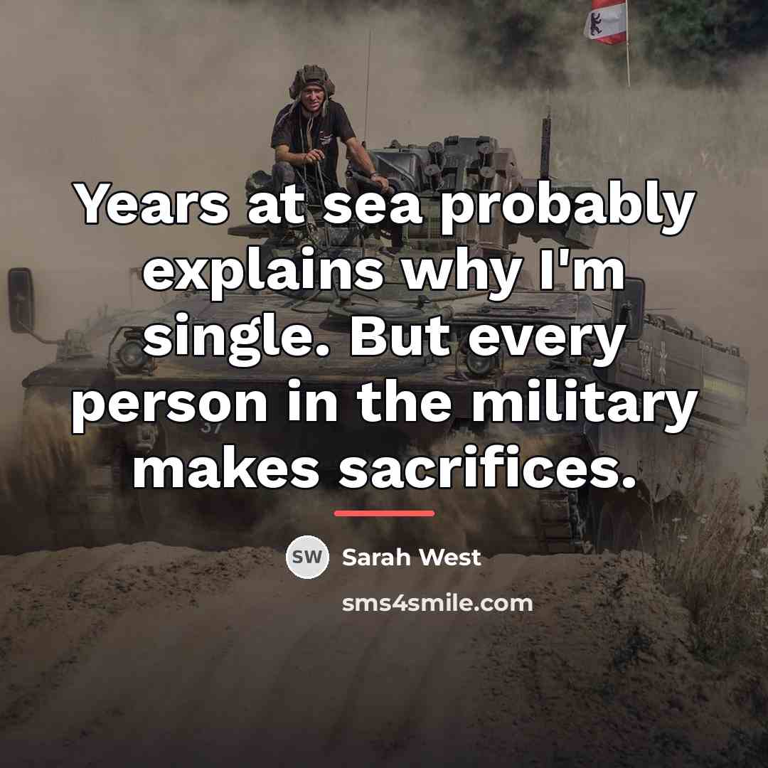 “Years at sea probably explains why I'm single. But every…” quote by Sarah West