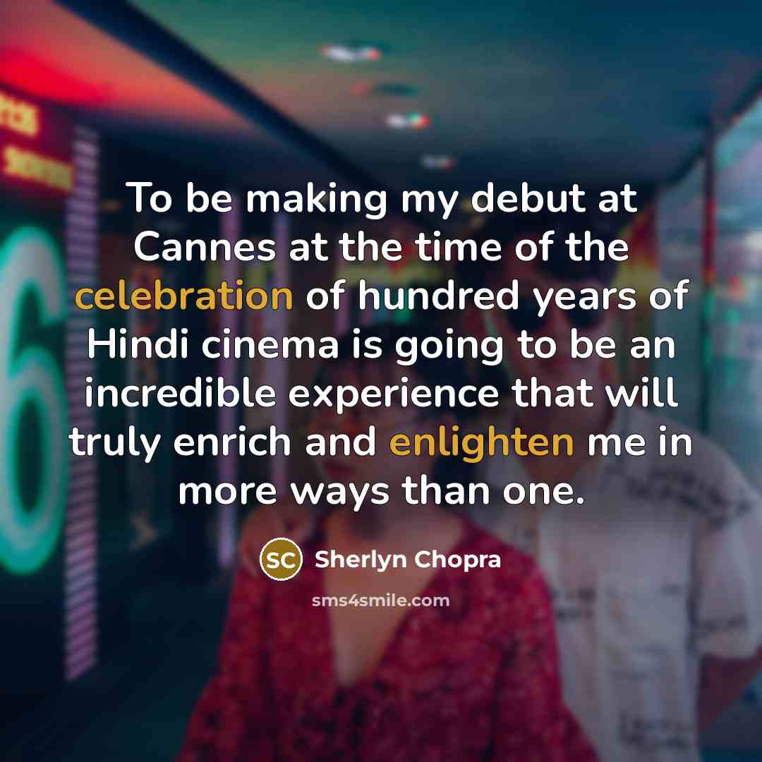 “To be making my debut at Cannes at the time of the celebration of hundred years of Hindi cinema is going to be an incredible experience that will truly enrich and enlighten me in more ways than one.” quote by Sherlyn Chopra