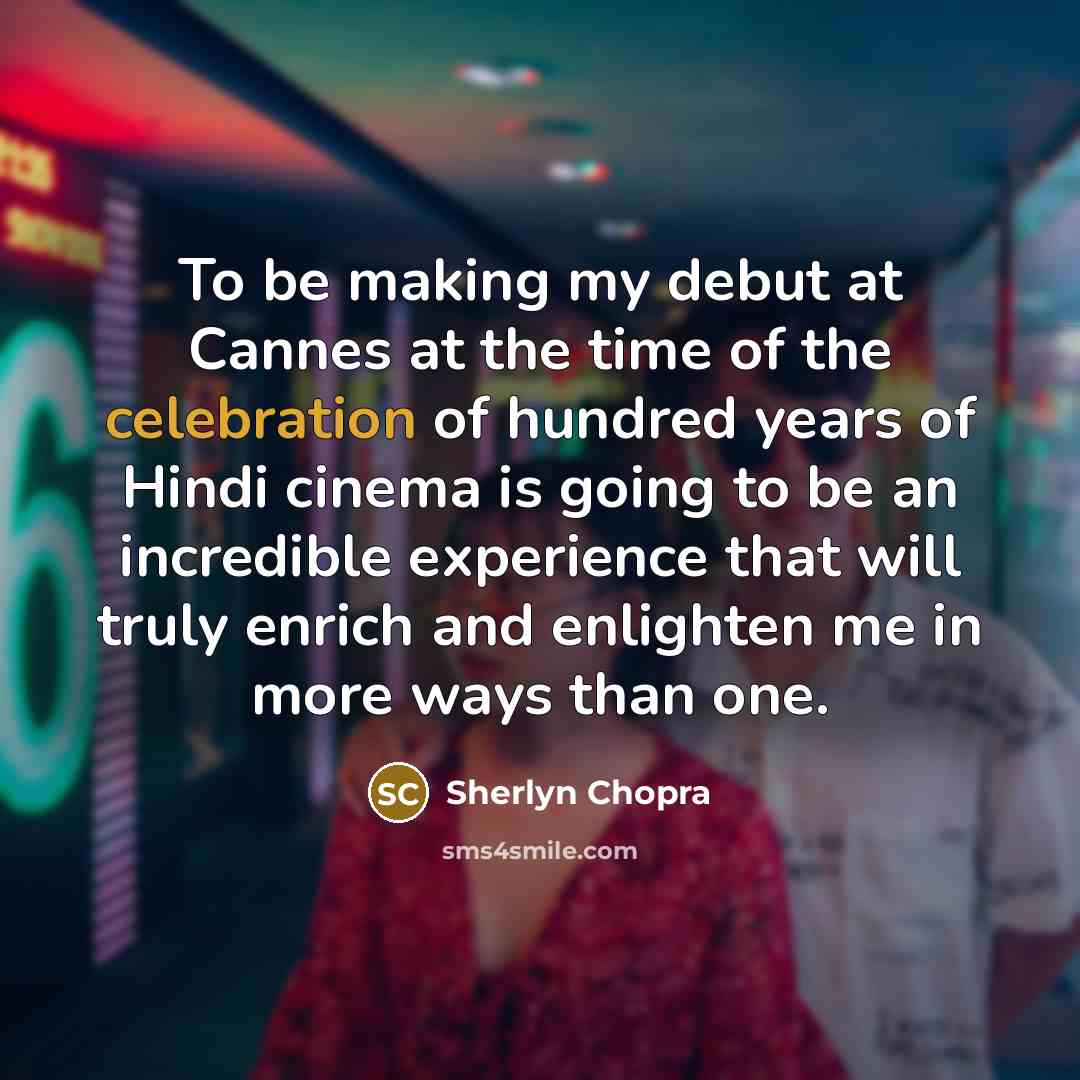 “To be making my debut at Cannes at the time…” quote by Sherlyn Chopra