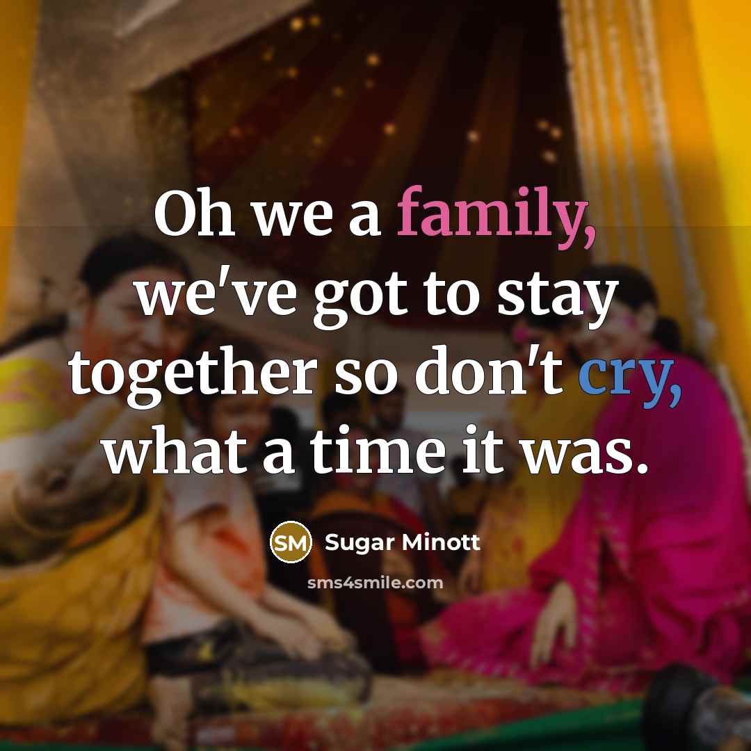 “Oh we a family, we've got to stay together so…” quote by Sugar Minott