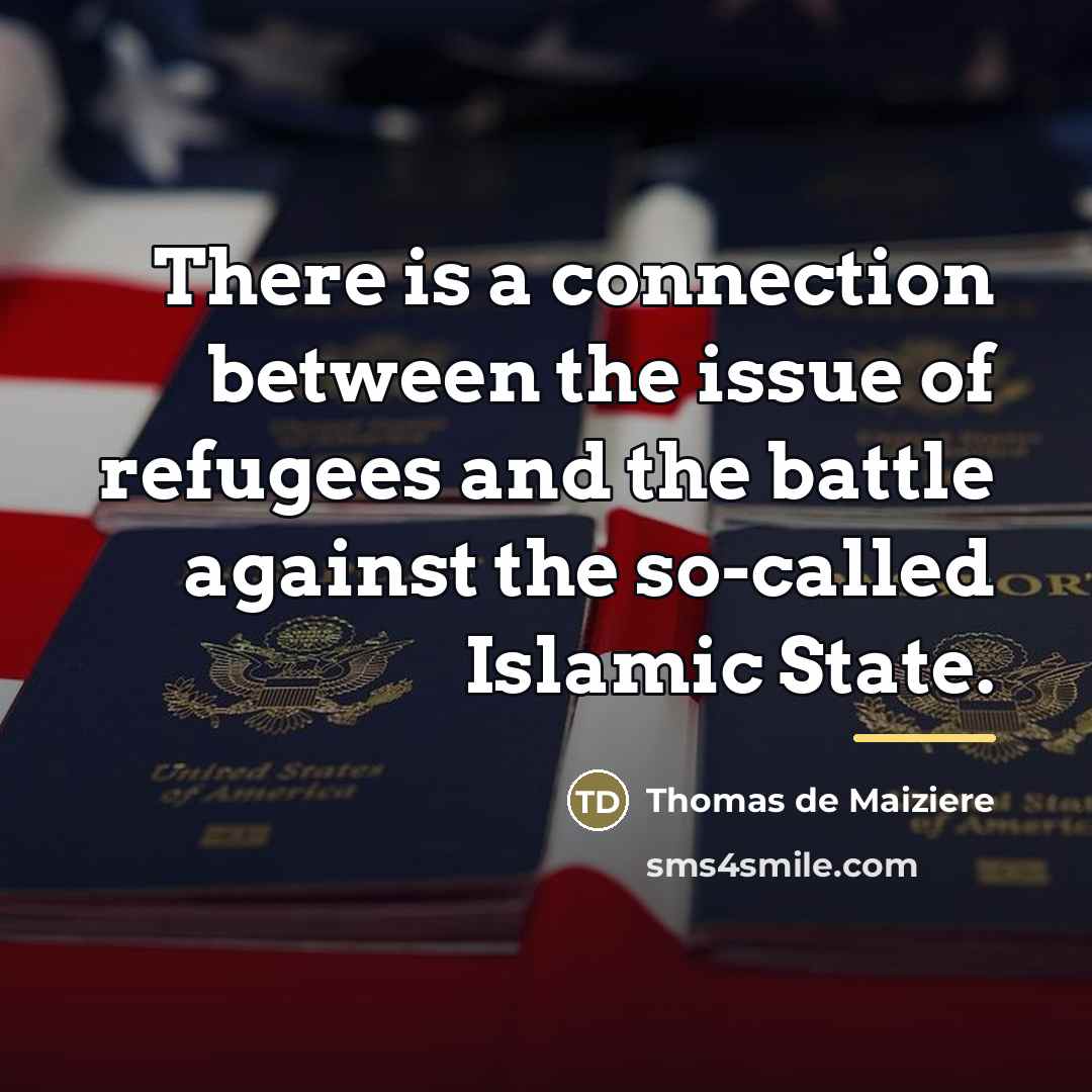 “There is a connection between the issue of refugees and…” quote by Thomas de Maiziere