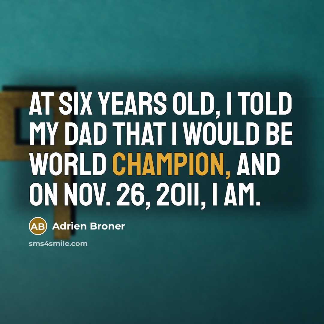 “At six years old, I told my dad that I…” quote by Adrien Broner