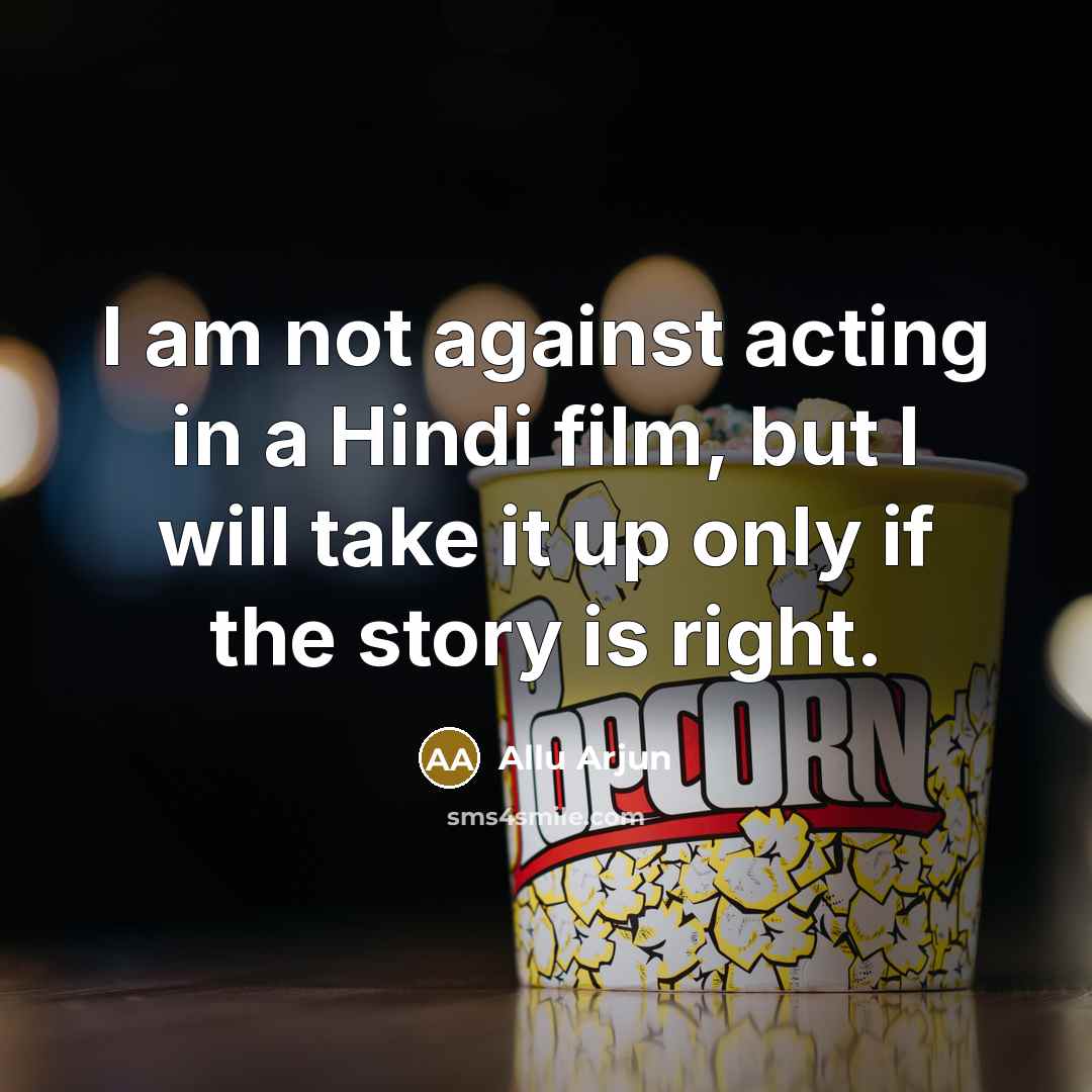 “I am not against acting in a Hindi film, but…” quote by Allu Arjun