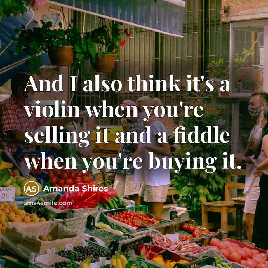 “And I also think it's a violin when you're selling…” quote by Amanda Shires