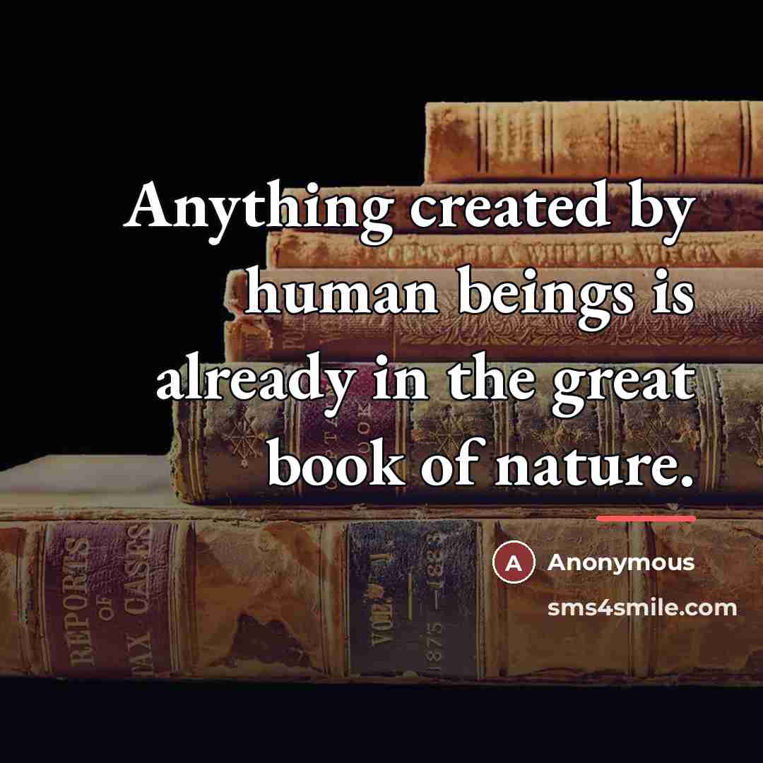 “Anything created by human beings is already in the great…” quote by Anonymous