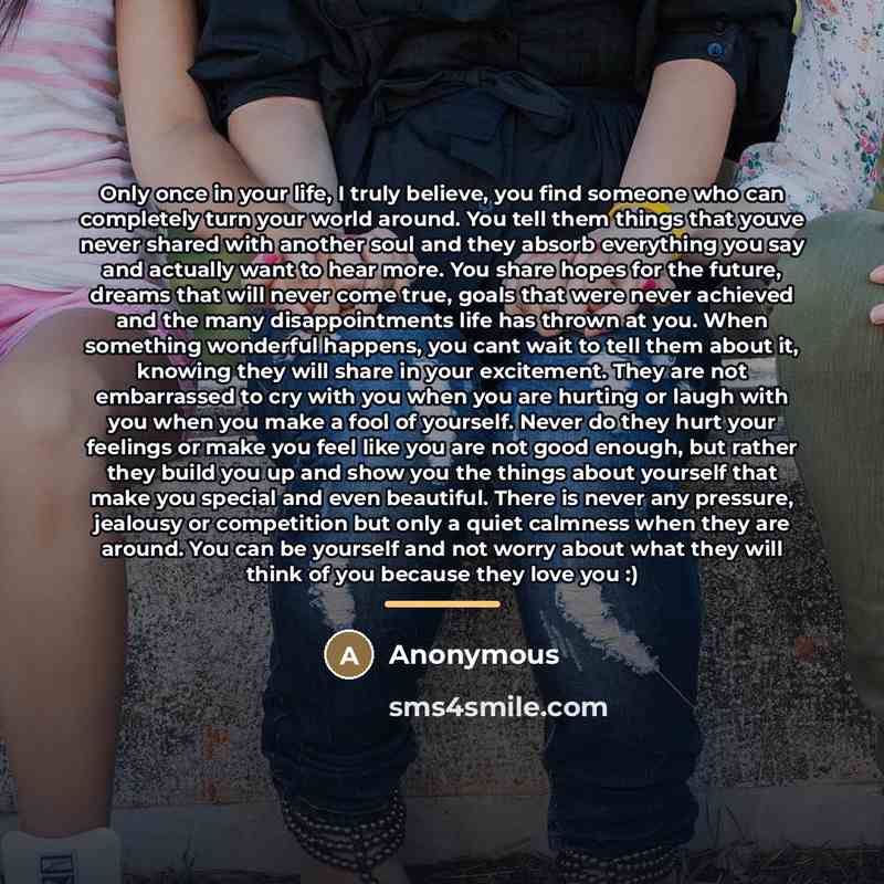 “Only once in your life, I truly believe, you find…” quote by Anonymous