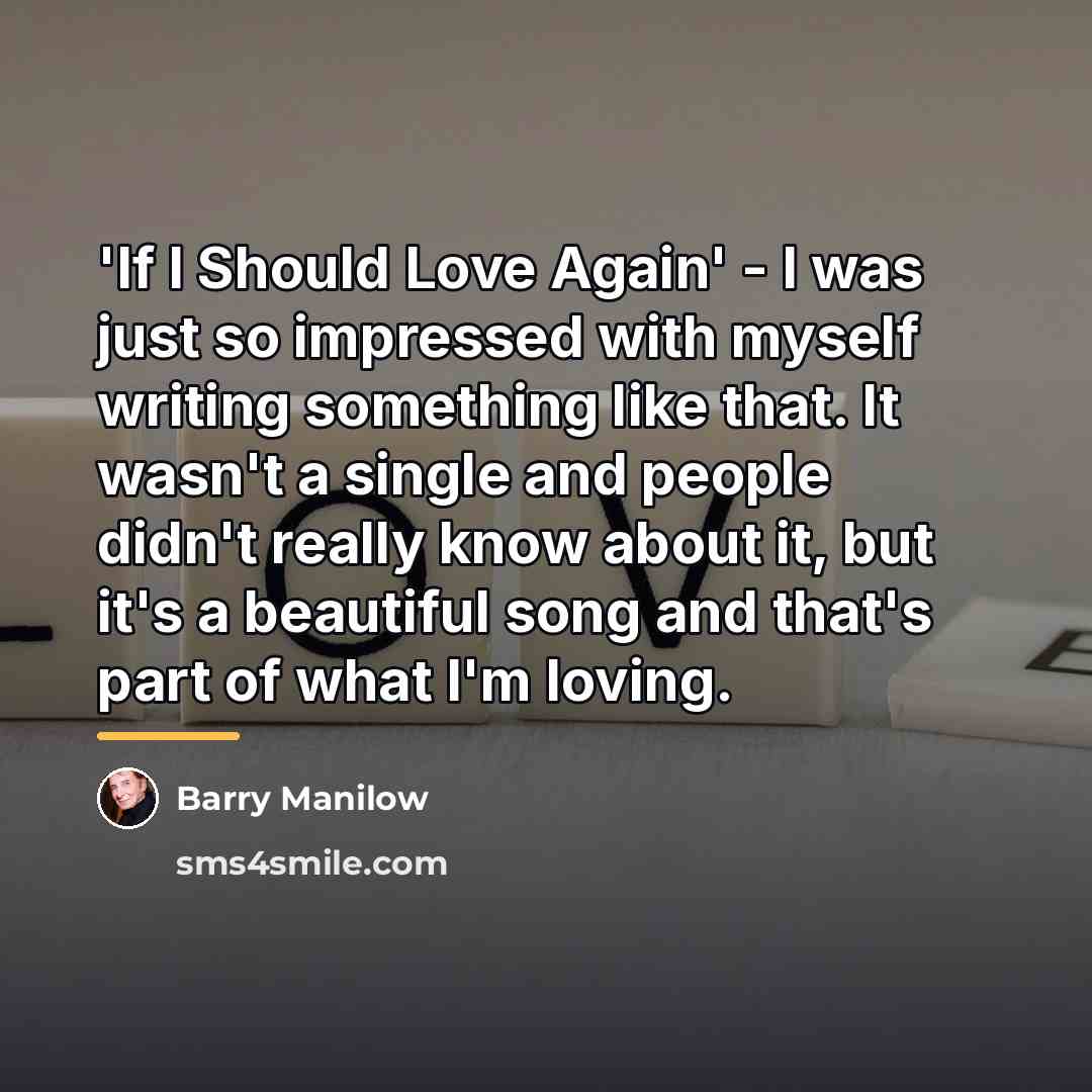 “'If I Should Love Again' - I was just so…” quote by Barry Manilow