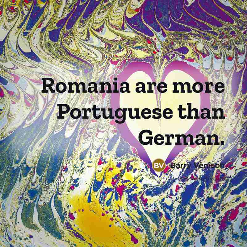 “Romania are more Portuguese than German.…” quote by Barry Venison