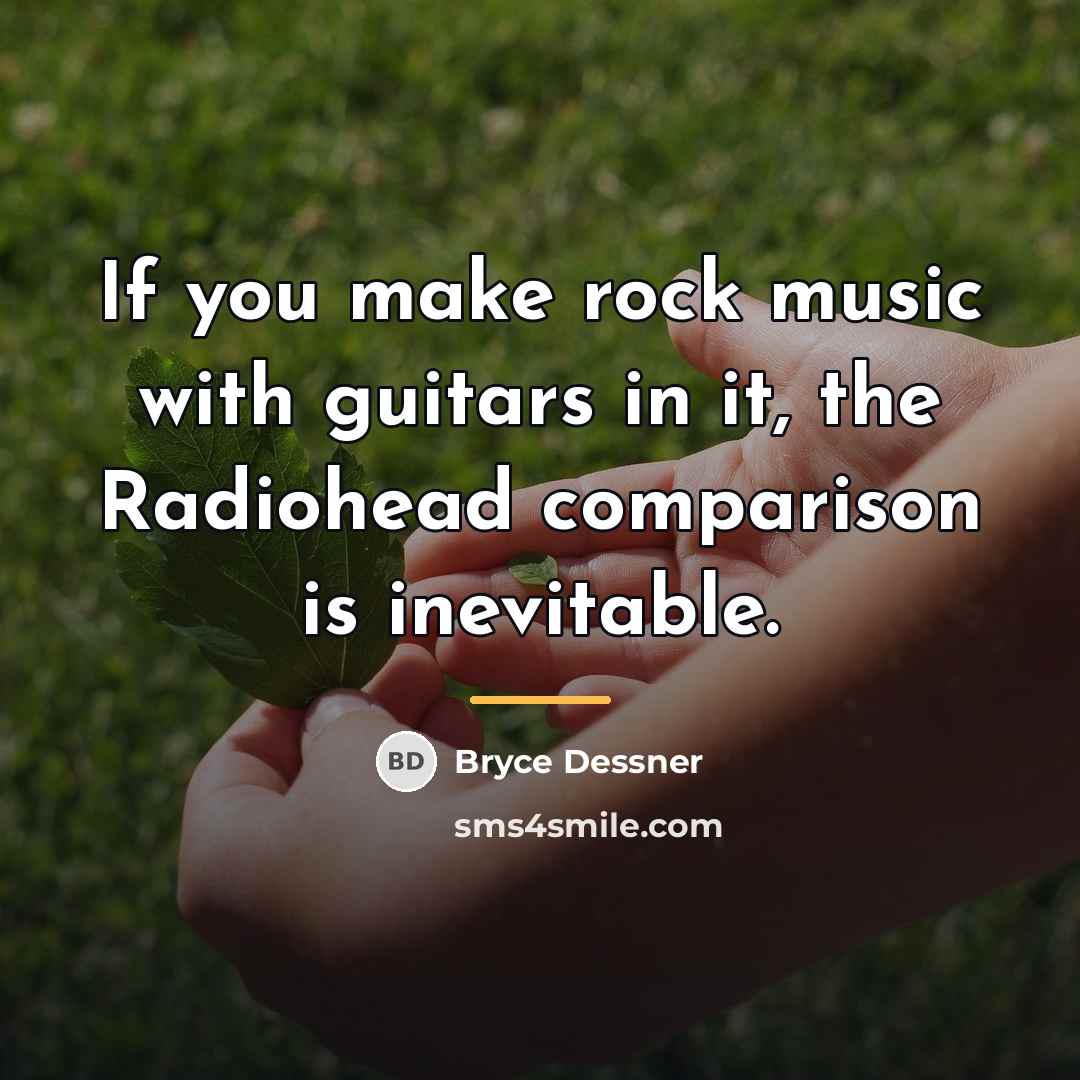 “If you make rock music with guitars in it, the…” quote by Bryce Dessner