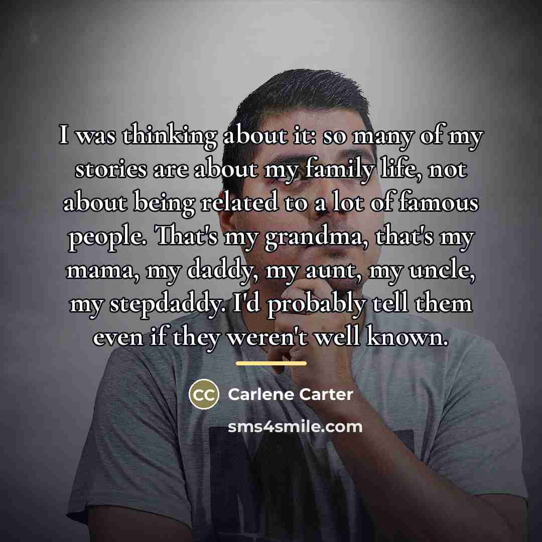 “I was thinking about it: so many of my stories…” quote by Carlene Carter