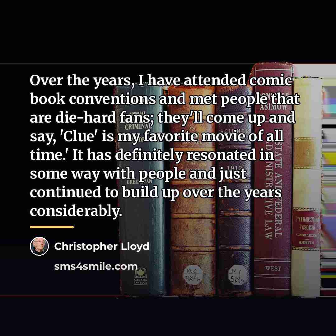 “Over the years, I have attended comic book conventions and…” quote by Christopher Lloyd