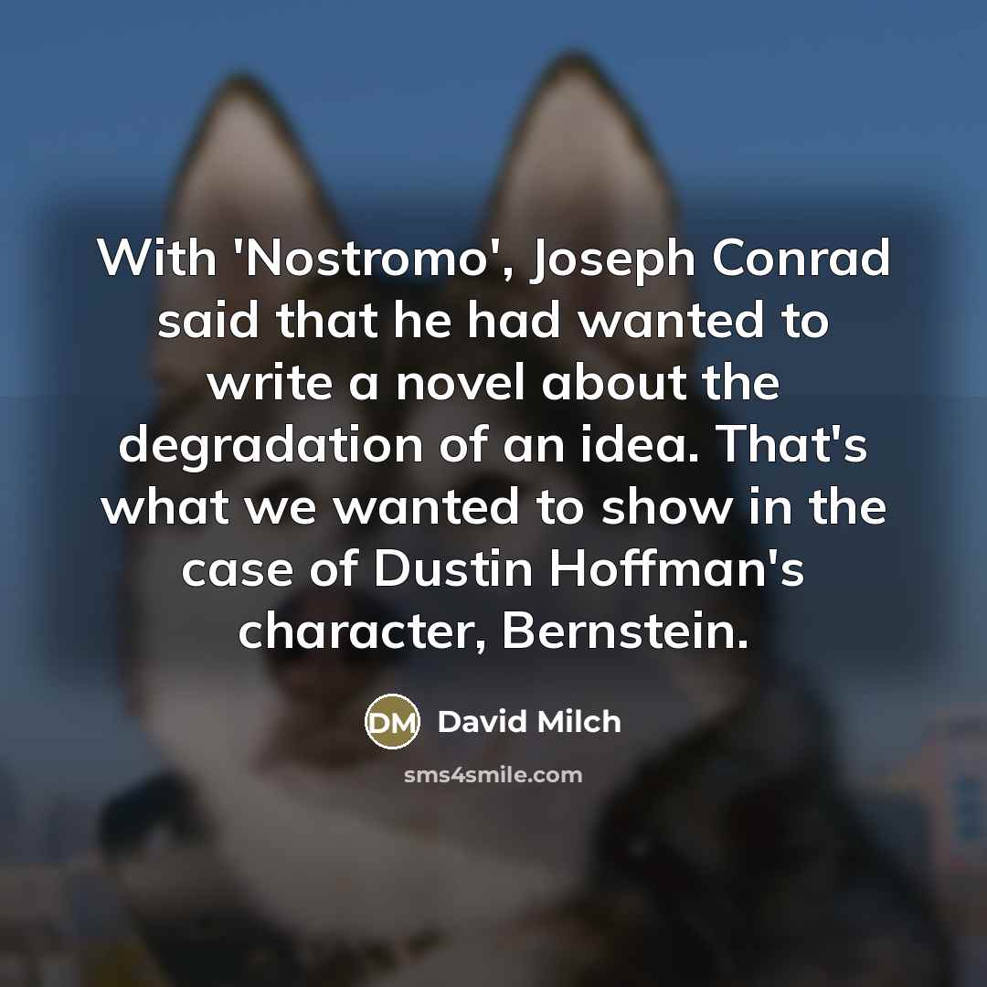 “With 'Nostromo', Joseph Conrad said that he had wanted to…” quote by David Milch