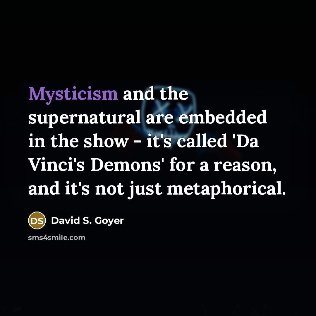 “Mysticism and the supernatural are embedded in the show -…” quote by David S. Goyer