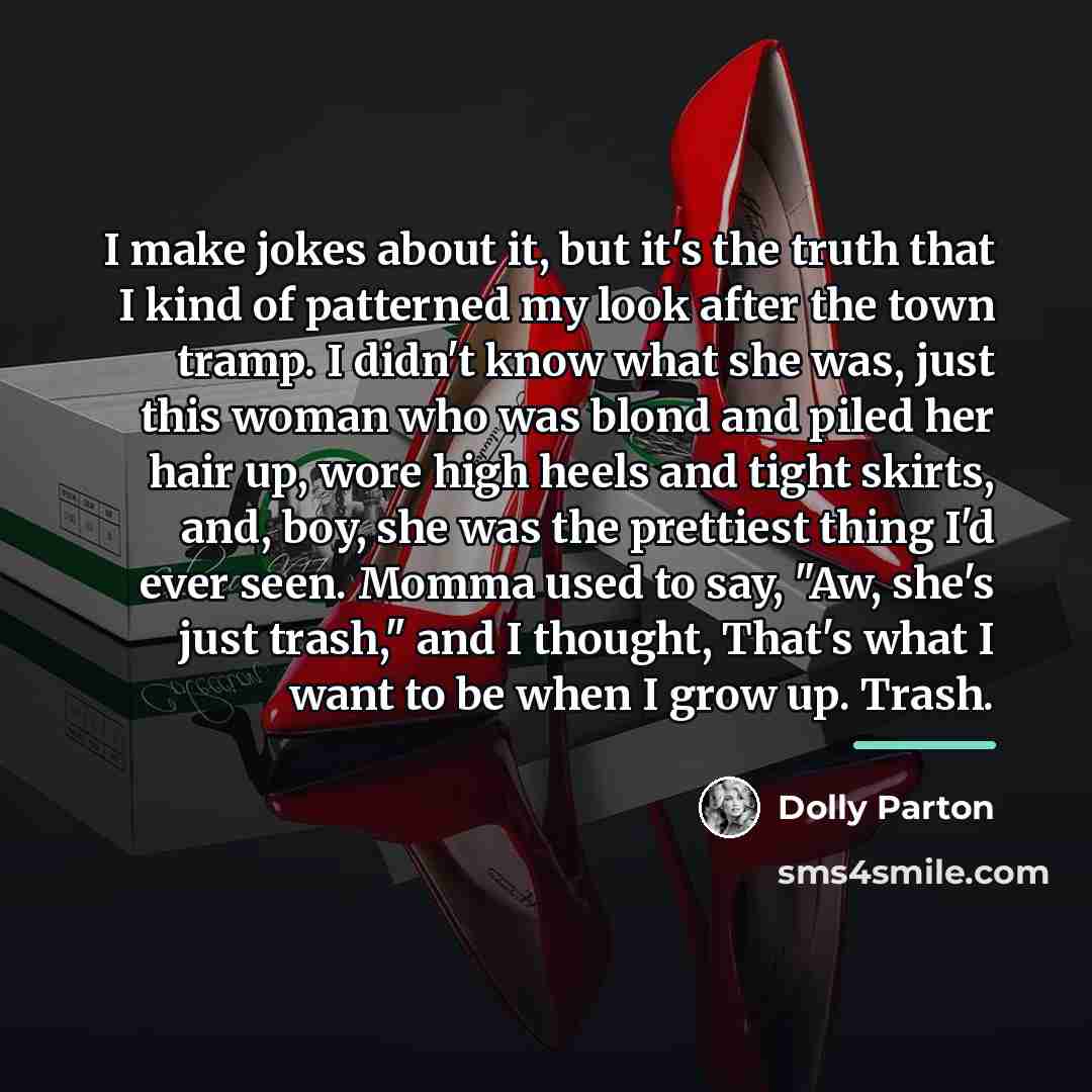 “I make jokes about it, but it's the truth that…” quote by Dolly Parton