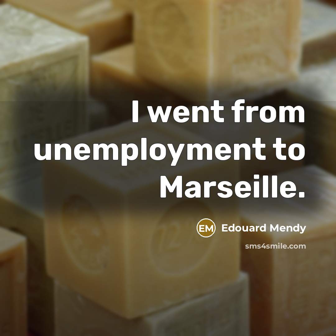 “I went from unemployment to Marseille.…” quote by Edouard Mendy