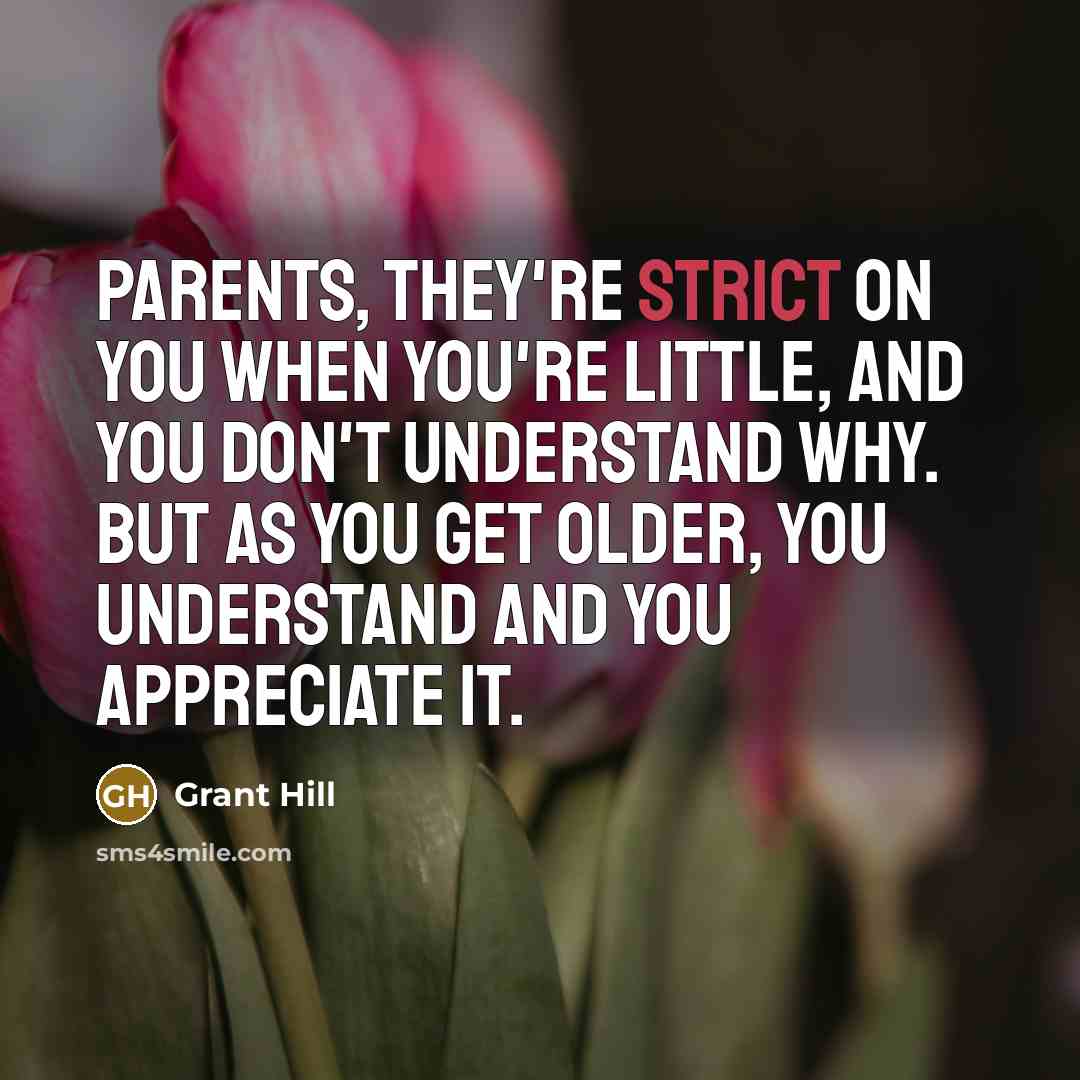 “Parents, they're strict on you when you're little, and you…” quote by Grant Hill