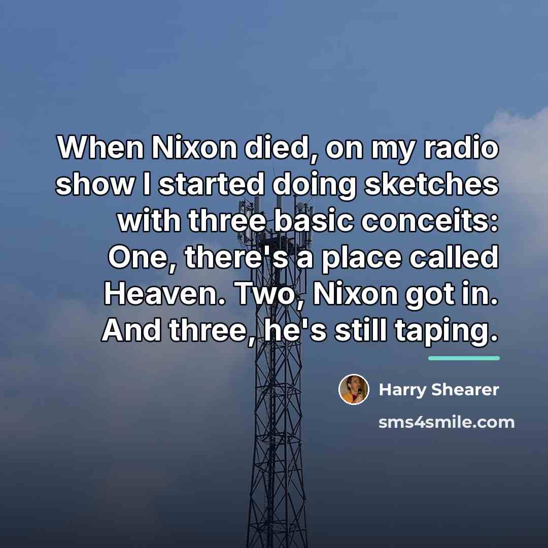 “When Nixon died, on my radio show I started doing…” quote by Harry Shearer