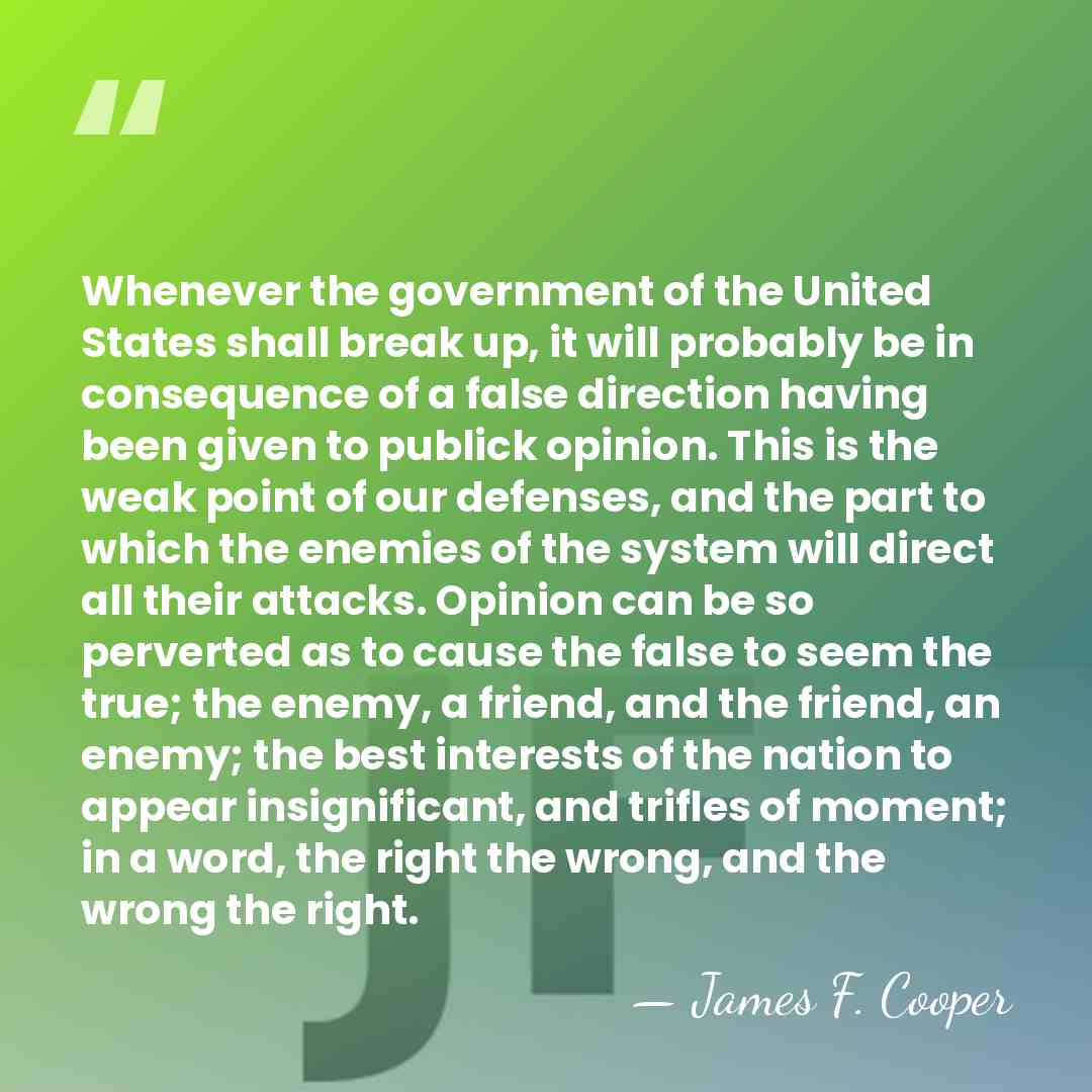 Whenever the government of the United States shall break up, it will&hellip; - James F. Cooper