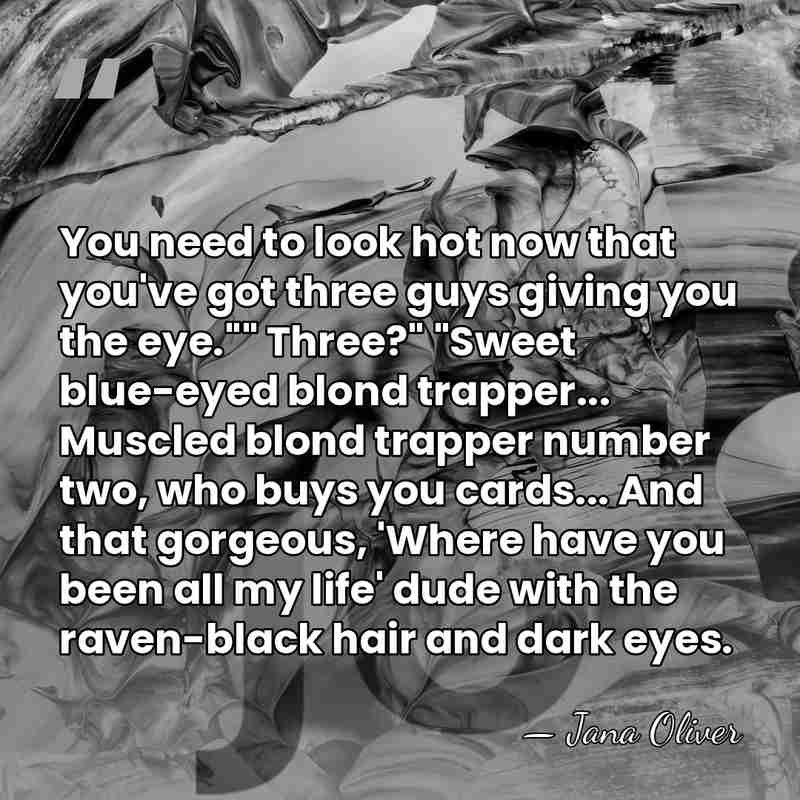 You need to look hot now that you've got three guys giving&hellip; - Jana Oliver