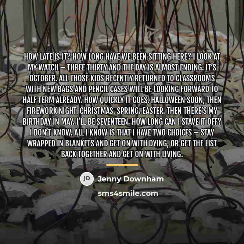 “How late is it? How long have we been sitting…” quote by Jenny Downham