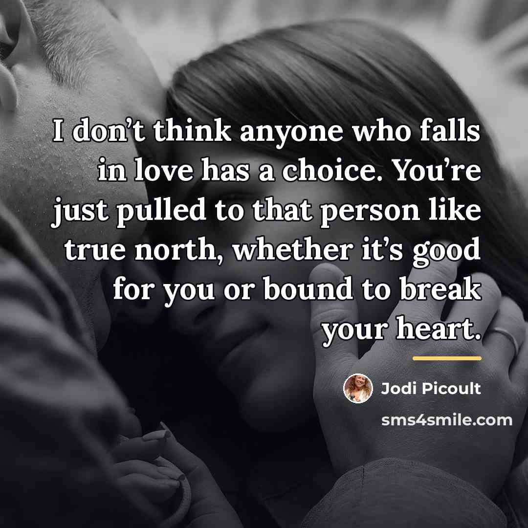 “I don’t think anyone who falls in love has a…” quote by Jodi Picoult