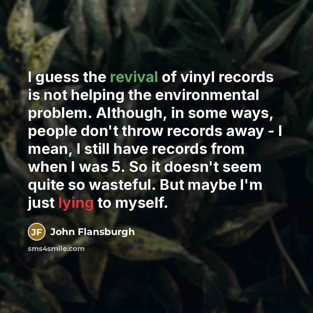“I guess the revival of vinyl records is not helping…” quote by John Flansburgh