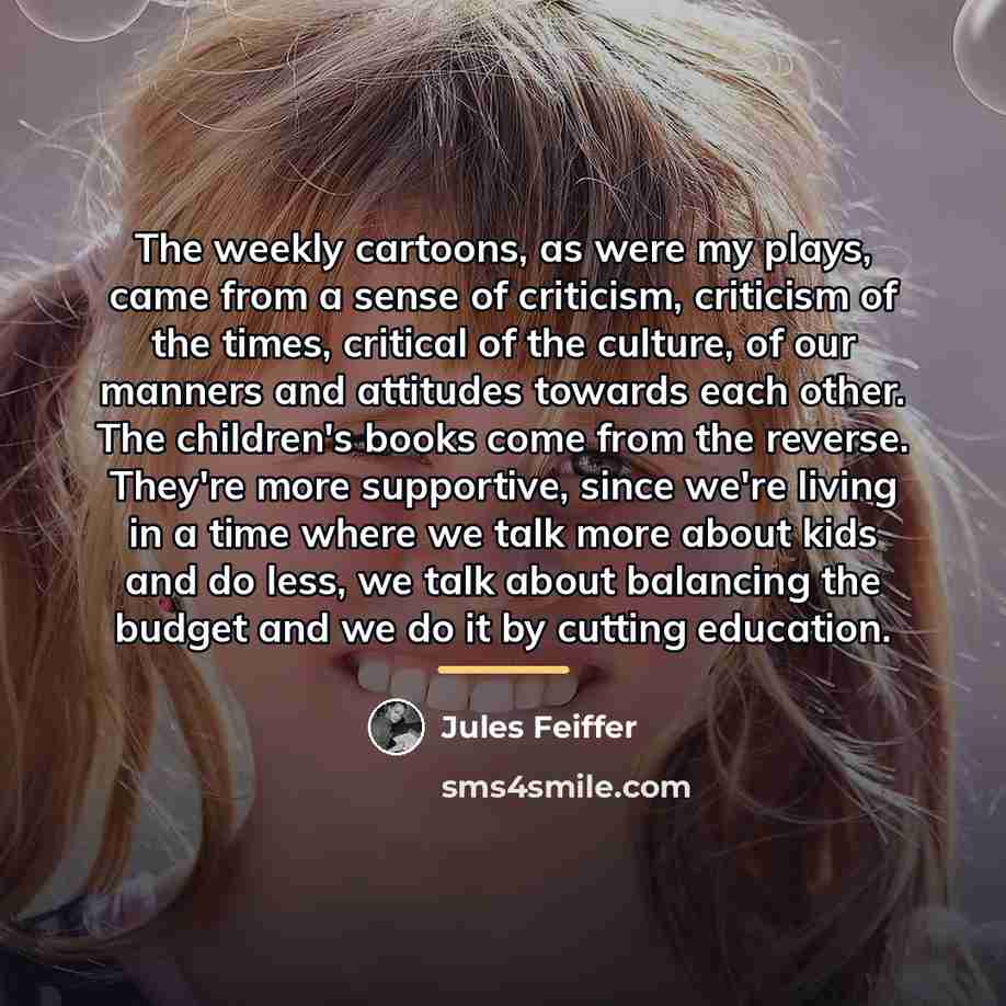 “The weekly cartoons, as were my plays, came from a…” quote by Jules Feiffer