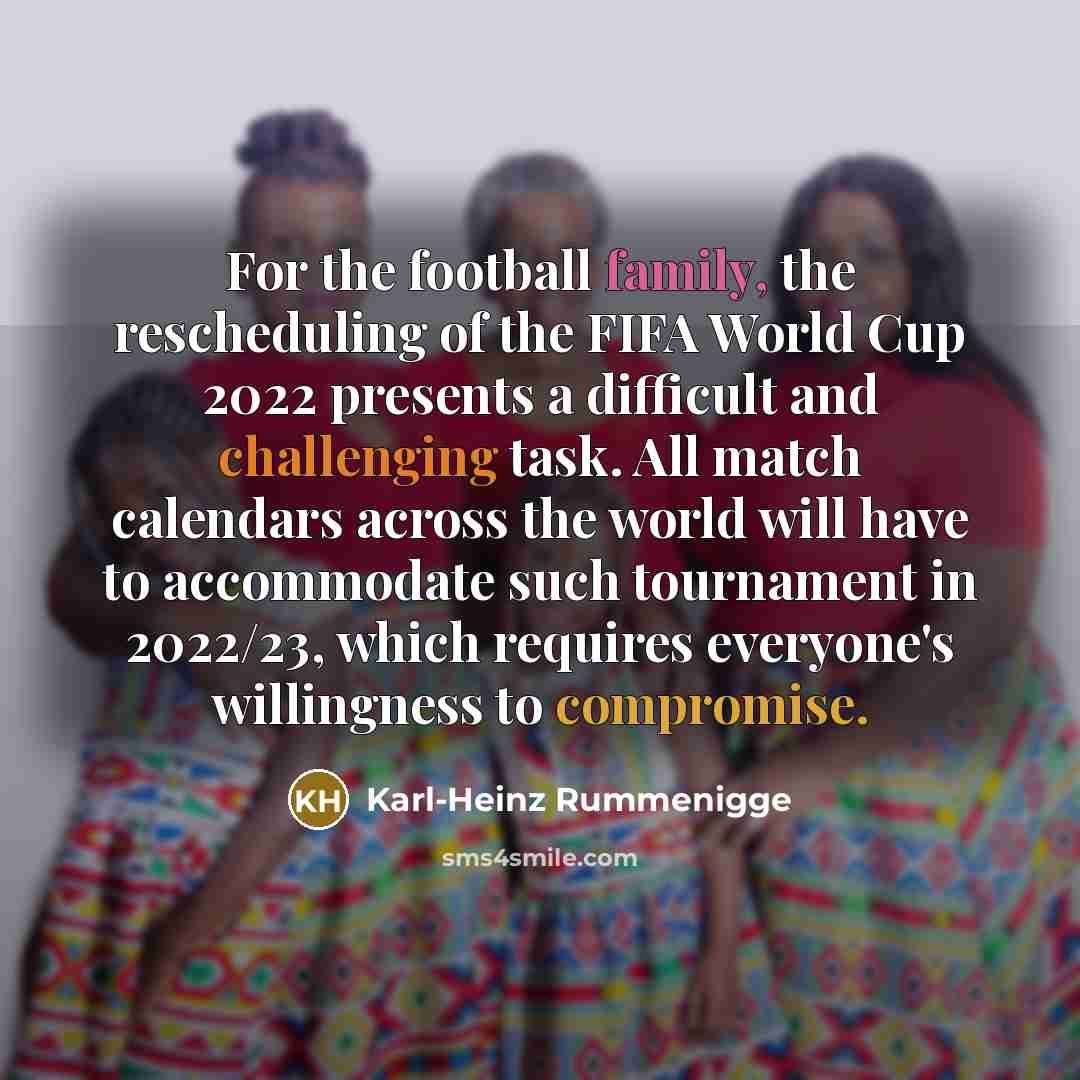 “For the football family, the rescheduling of the FIFA World…” quote by Karl-Heinz Rummenigge