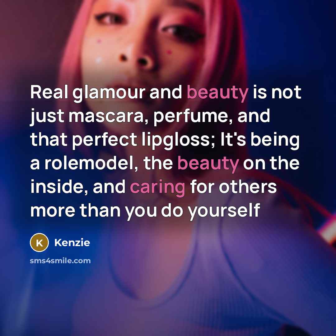 “Real glamour and beauty is not just mascara, perfume, and…” quote by Kenzie