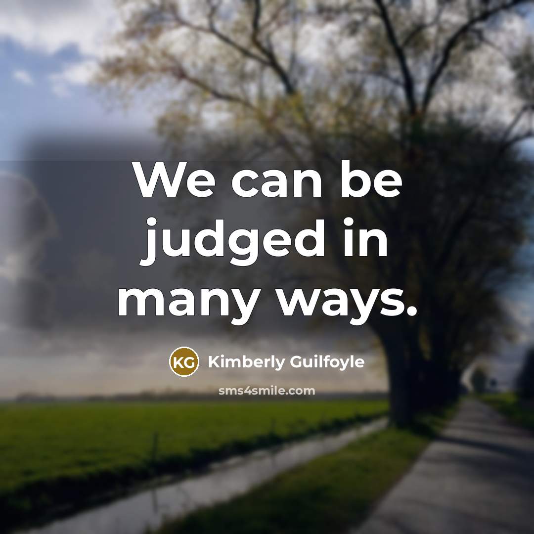 “We can be judged in many ways.…” quote by Kimberly Guilfoyle
