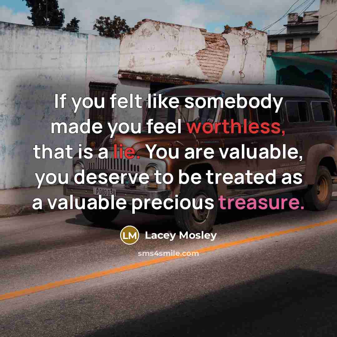 “If you felt like somebody made you feel worthless, that…” quote by Lacey Mosley