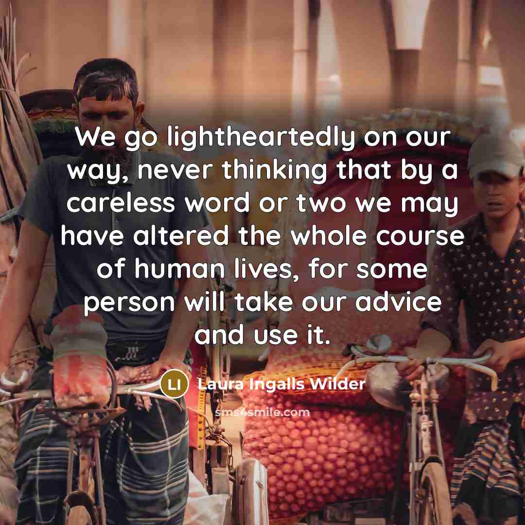 “We go lightheartedly on our way, never thinking that by…” quote by Laura Ingalls Wilder