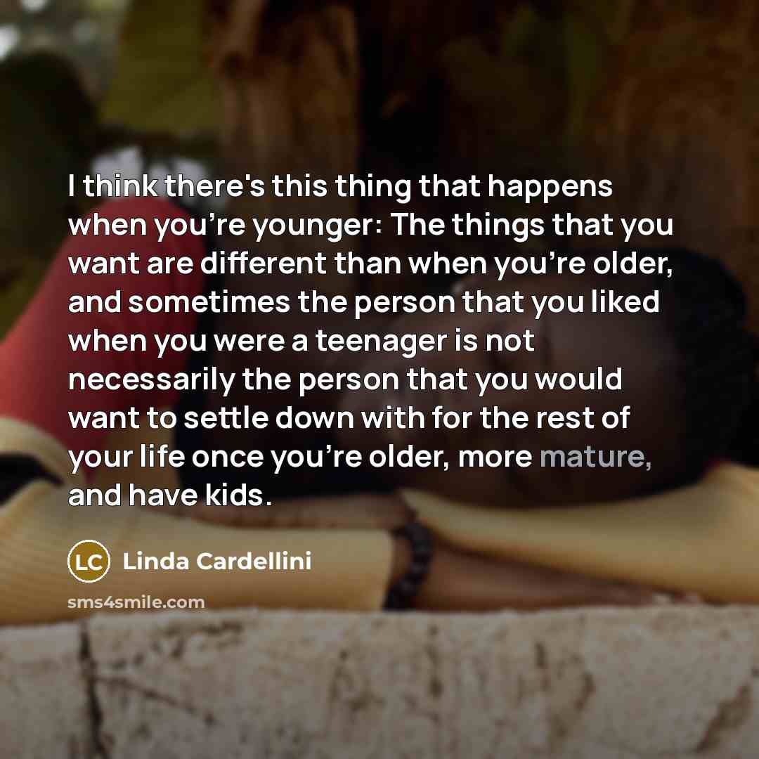 “I think there's this thing that happens when you're younger:…” quote by Linda Cardellini