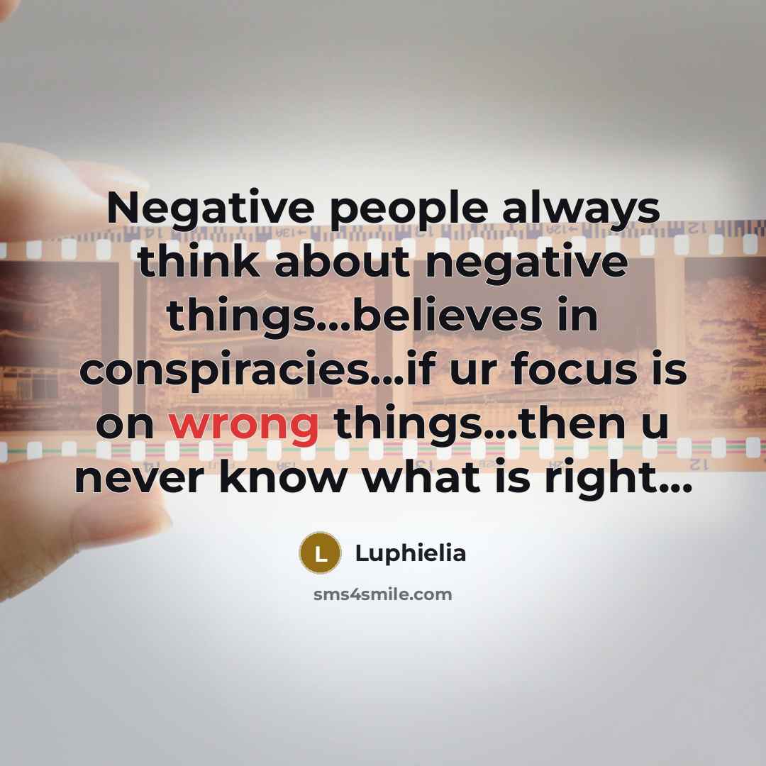 “Negative people always think about negative things....believes in conspiracies...if ur…” quote by Luphielia
