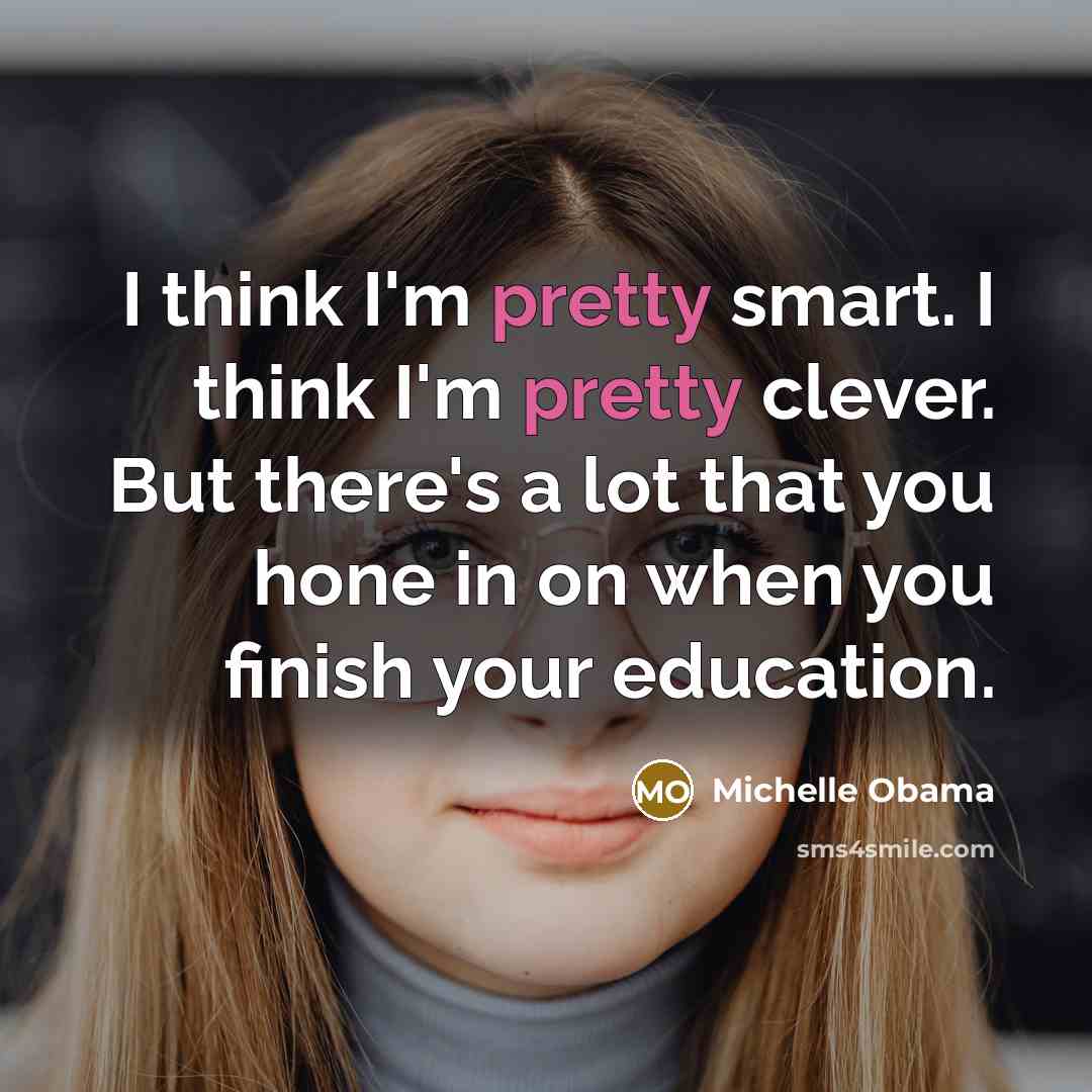 “I think I'm pretty smart. I think I'm pretty clever.…” quote by Michelle Obama