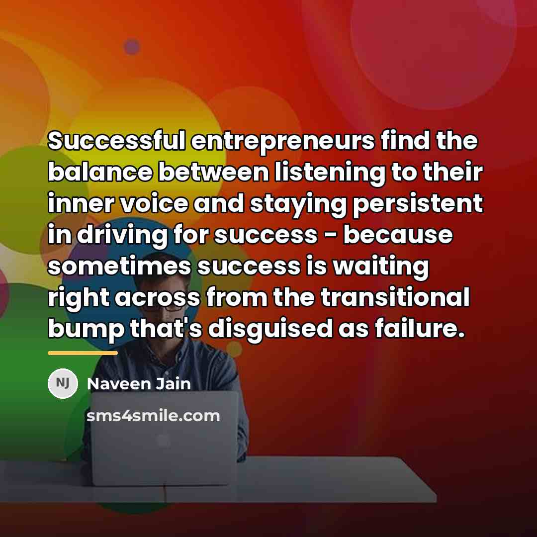 “Successful entrepreneurs find the balance between listening to their inner…” quote by Naveen Jain