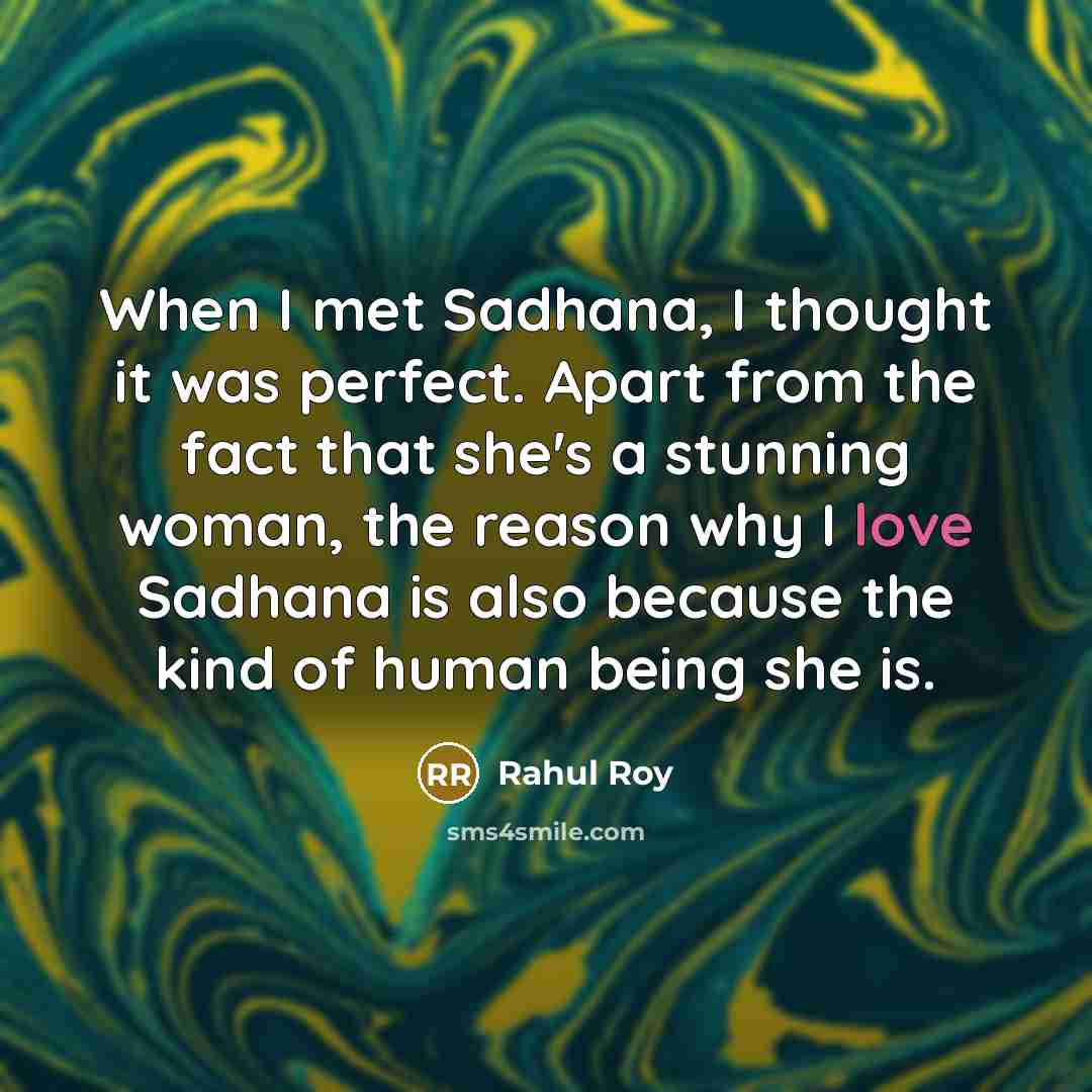 “When I met Sadhana, I thought it was perfect. Apart…” quote by Rahul Roy