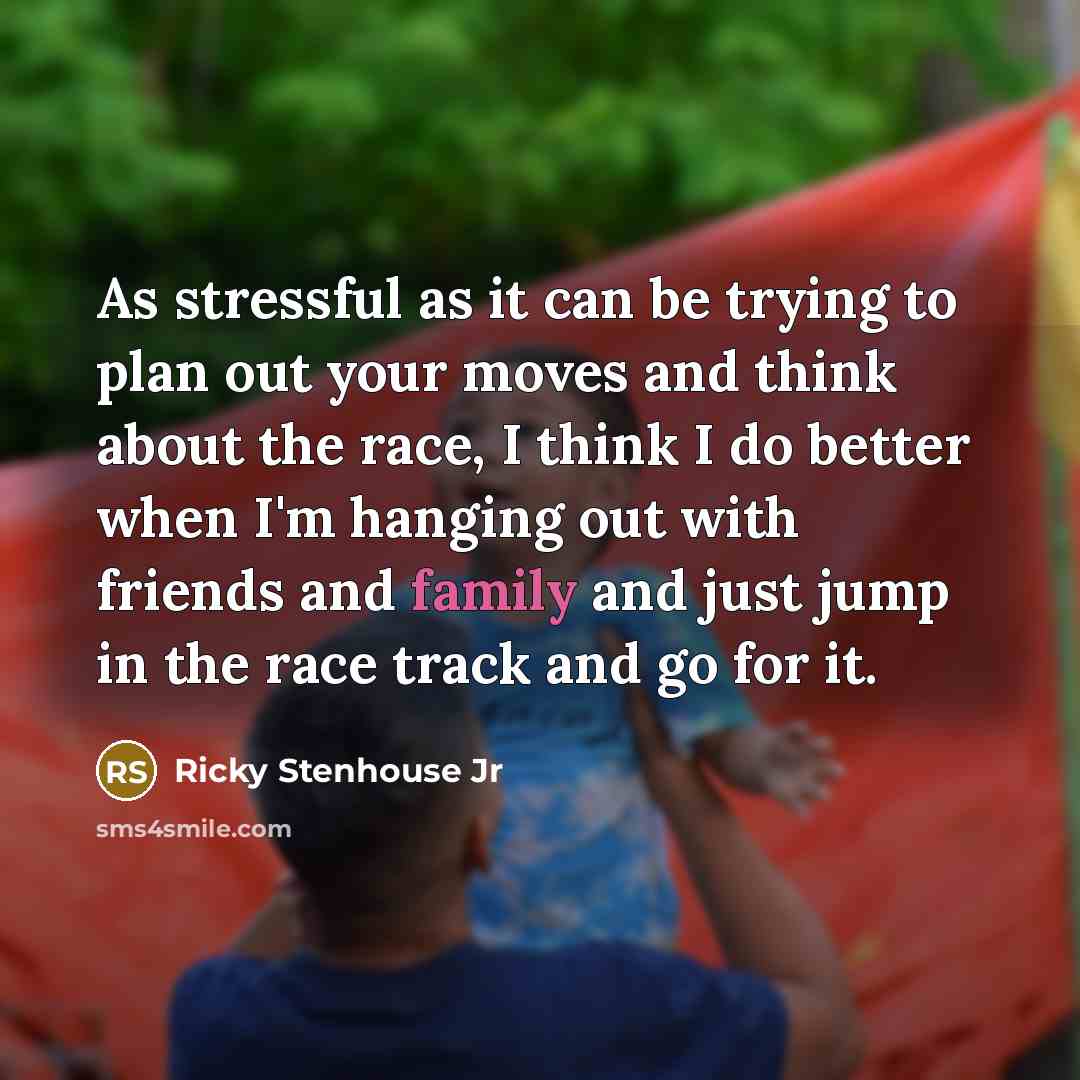 “As stressful as it can be trying to plan out…” quote by Ricky Stenhouse Jr