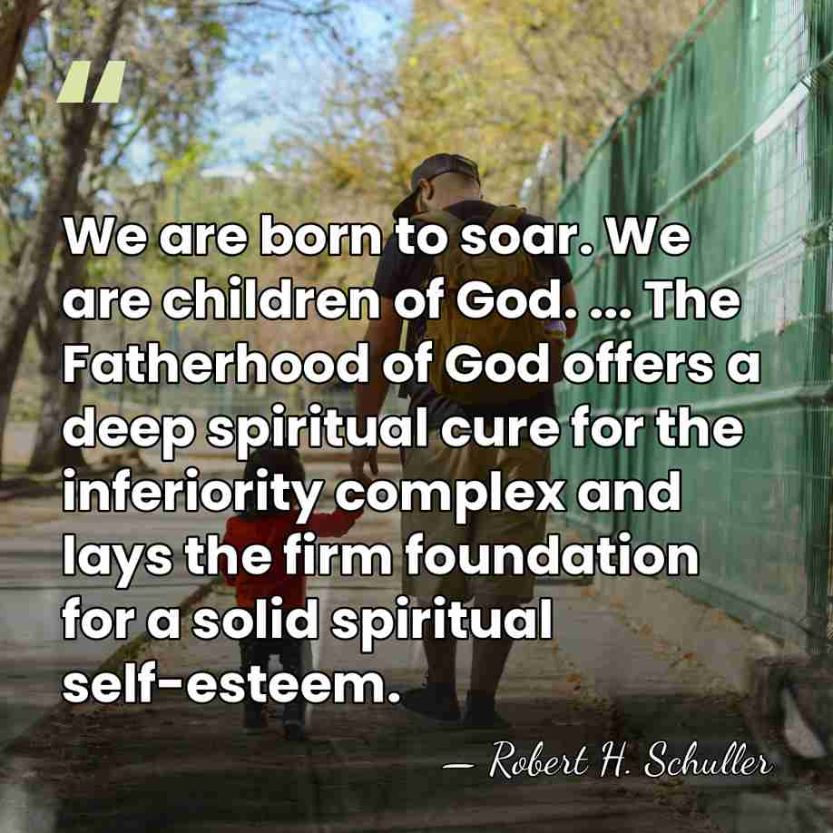 We are born to soar. We are children of God. ... The&hellip; - Robert H. Schuller